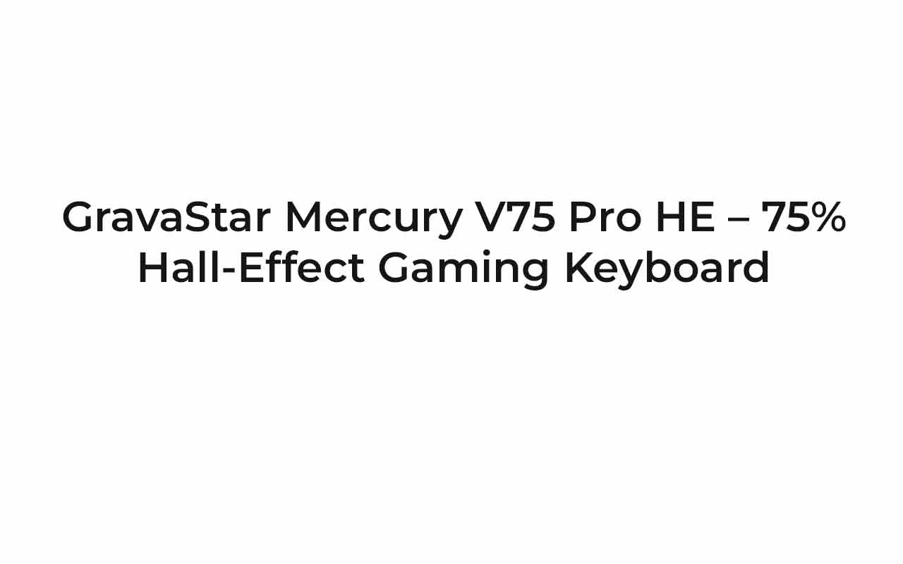 GravaStar Mercury V75 Pro HE – 75% Hall-Effect Gaming Keyboard